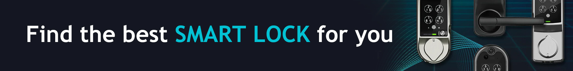 Find the best Smart Lock for you