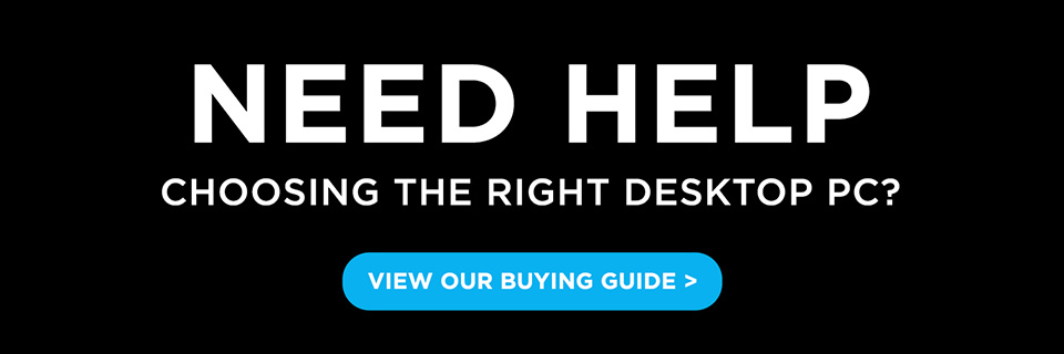 Desktop PC Buying Guide