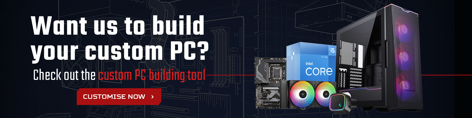 Want us to build your custom PC?