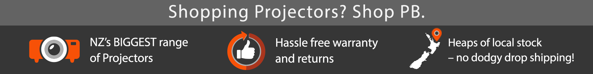 Shopping Projectors? Shop PB. NZ's BIGGEST range of Projectors. Hassle free warranty and returns. Heaps of local stock - no dodgy drop shipping.