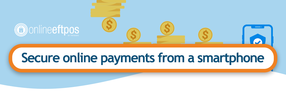 Online Eftpos - Secure Online Payments from a Smartphone