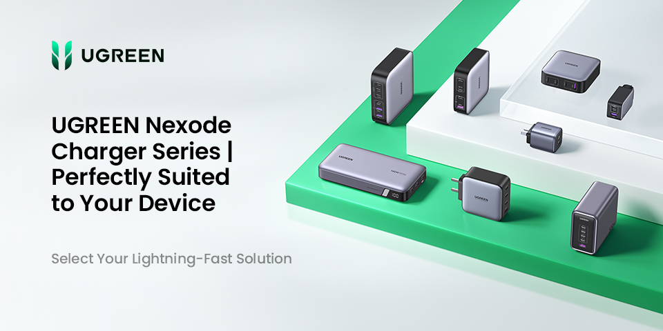 UGREEN Nexode Charger Series - Perfectly Suited to Your Device