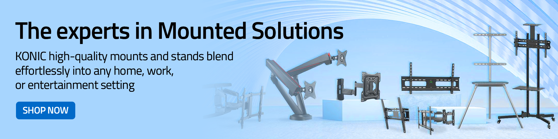 The experts in Mounted Solutions