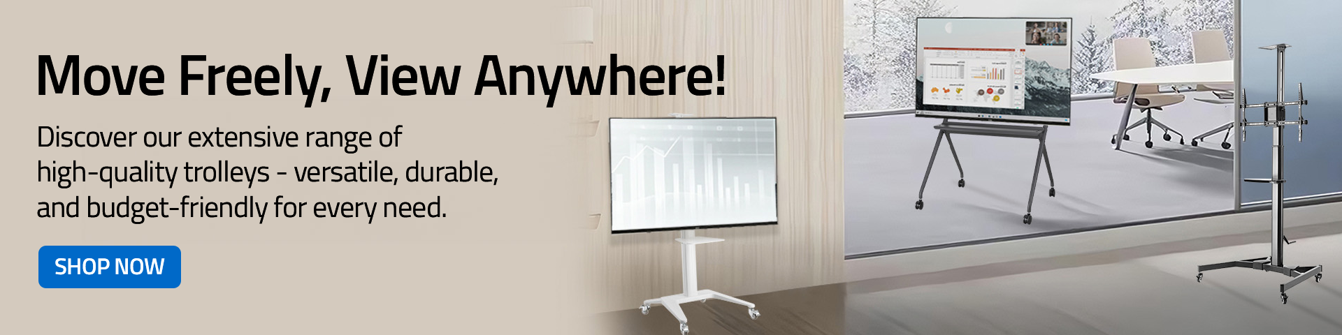 Move Freely, View Anywhere!