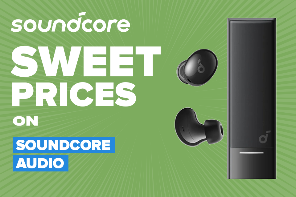 Sweet Prices on Soundcore Audio