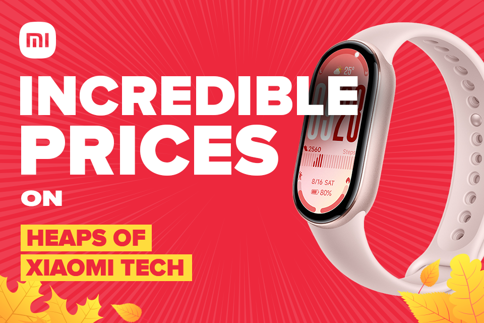 Incredible Prices on heaps of Xiaomi Tech