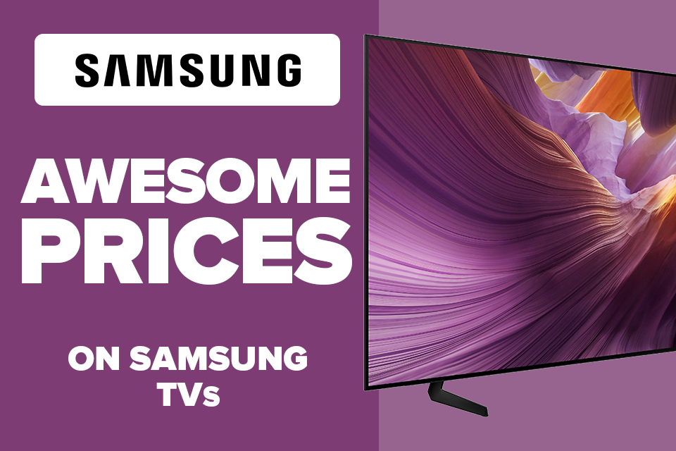 Awesome Prices on Samsung TVs