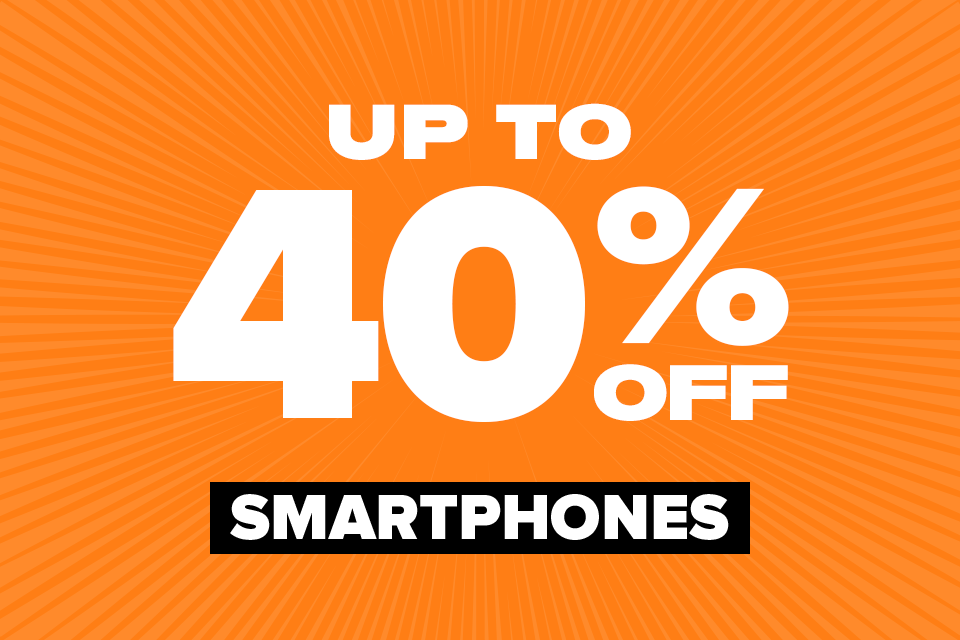 Up to 40% off Smartphones