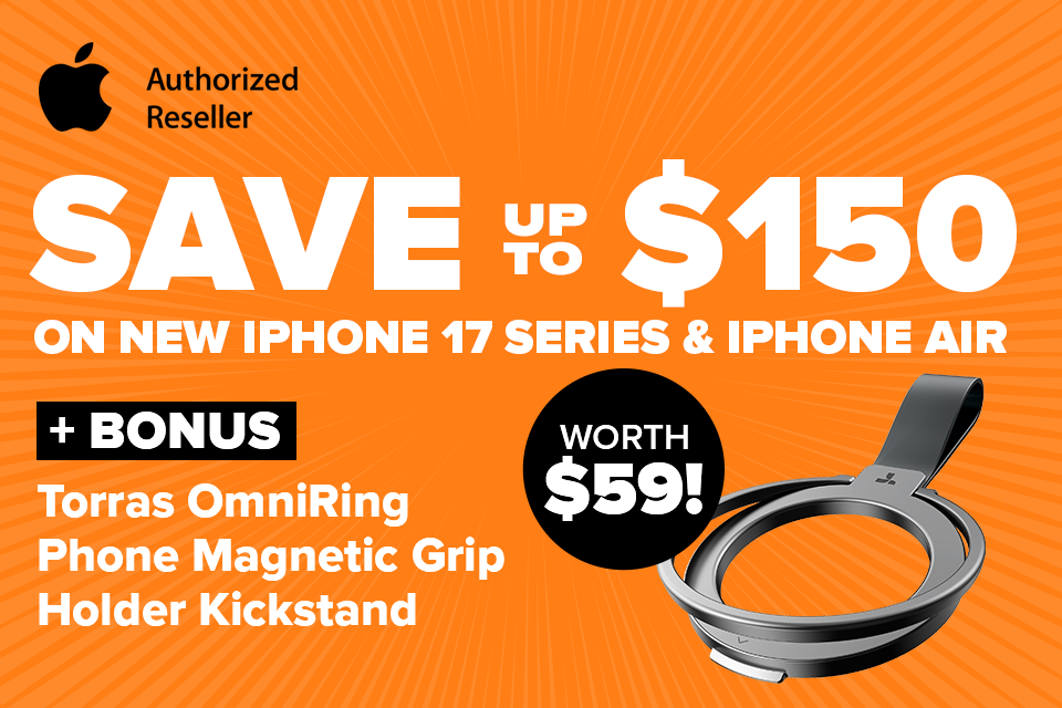 Save up to $150 on the NEW iPhone 17 Series & iPhone Air + BONUS Torras OmniRing