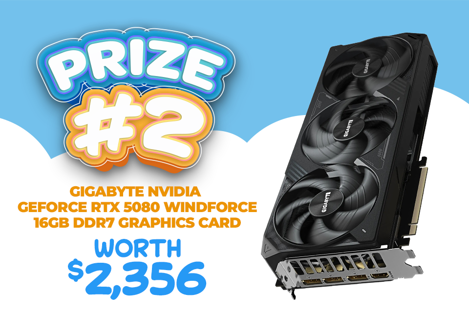 Week 2 Prize: Gigabyte NVIDIA GeForce RTX 5080 Graphics Card