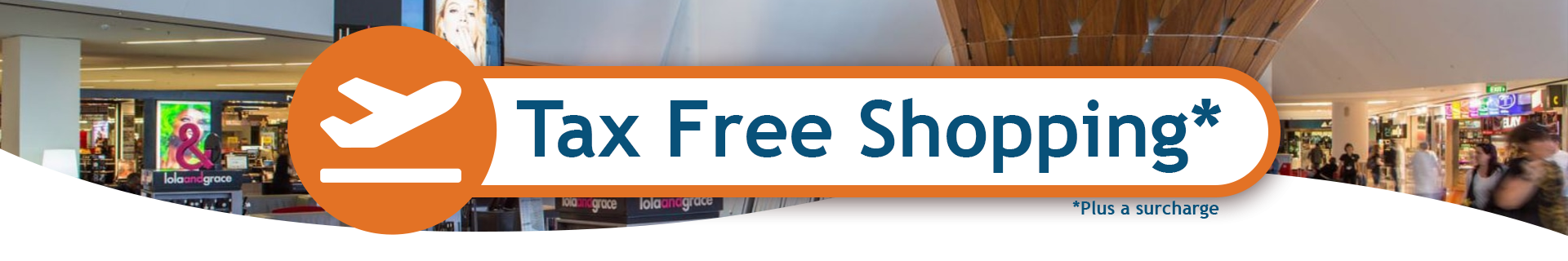 Tax Free Shopping - Plus a surcharge