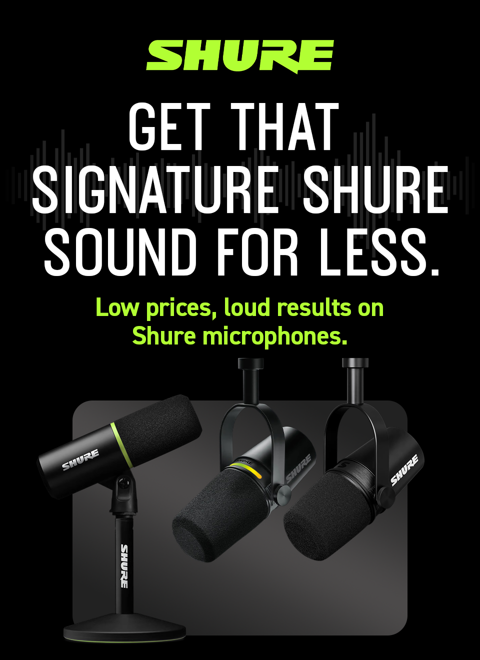 Loud Results, Low Prices on Shure Microphones