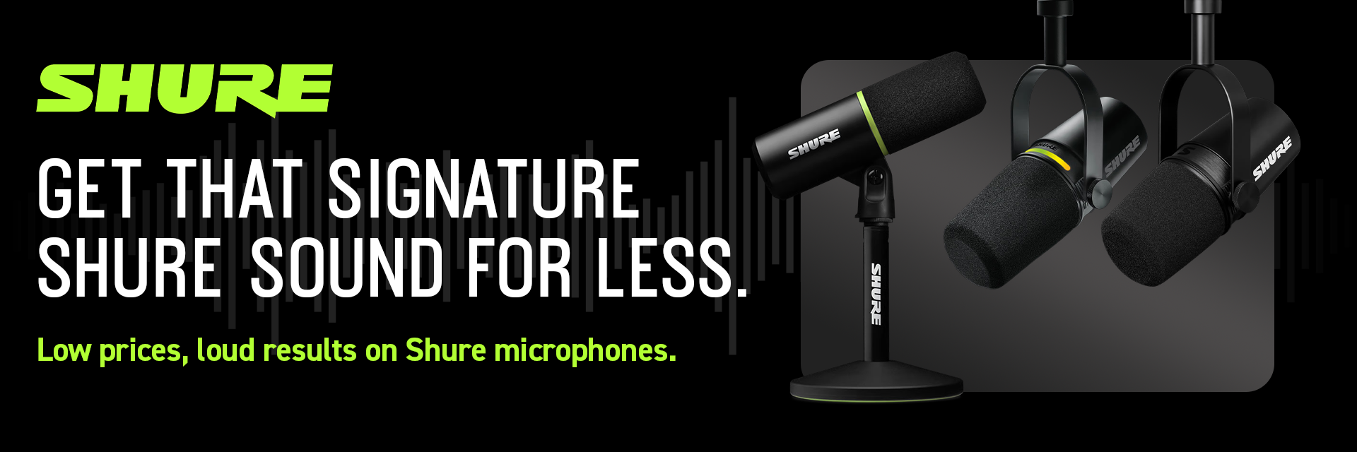 Loud Results, Low Prices on Shure Microphones